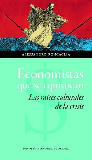 ECONOMISTAS QUE SE EQUIVOCAN.LAS RAICES CULTURALES DE LA CRISIS | 9788416272778 | RONCAGLIA,ALESSANDRO | Llibreria Geli - Llibreria Online de Girona - Comprar llibres en català i castellà