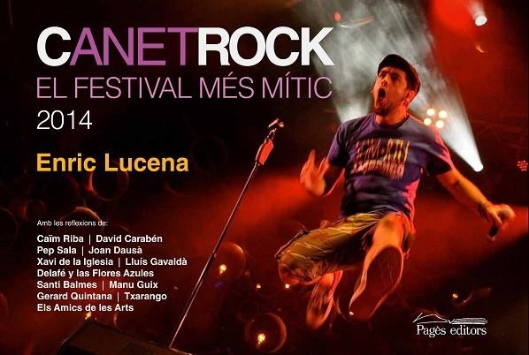 CANET ROCK.EL FESTIVAL MÉS MÍTIC 2014 | 9788499756332 | LUCENA,ENRIC | Llibreria Geli - Llibreria Online de Girona - Comprar llibres en català i castellà