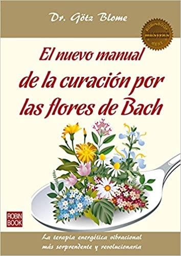 EL NUEVO MANUAL DE LA CURACION POR LAS FLORES DE BACH | 9788499173719 | GOTZ BLOME,DR | Llibreria Geli - Llibreria Online de Girona - Comprar llibres en català i castellà