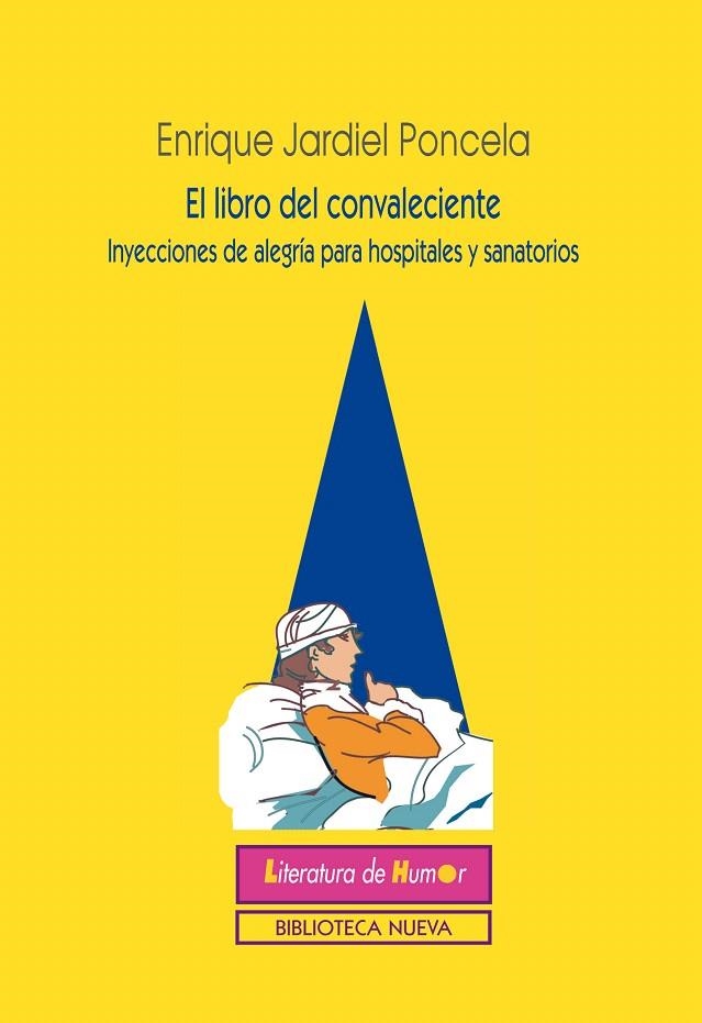 EL LIBRO DEL CONVALECIENTE.INYECCIONES DE ALEGRÍA PARA HOSPITALES Y SANATORIOS | 9788416345373 | JARDIEL PONCELA,ENRIQUE | Libreria Geli - Librería Online de Girona - Comprar libros en catalán y castellano