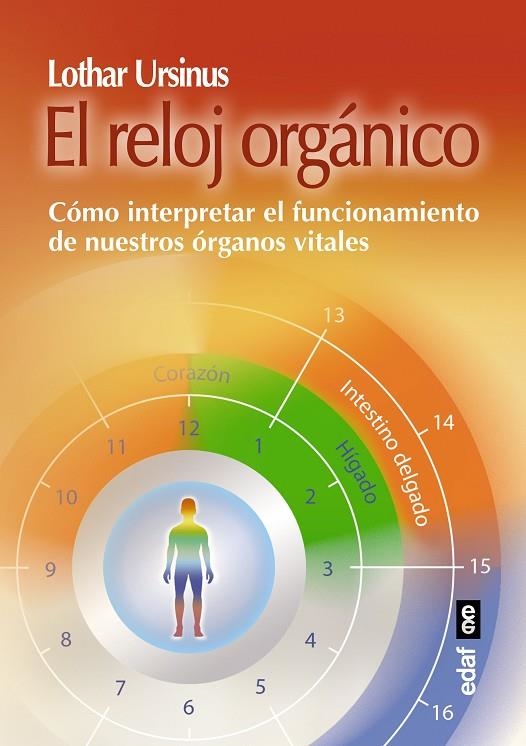 EL RELOJ ORGÁNICO.CÓMO INTERPRETAR EL FUNCIONAMIENTO DE NUESTROS ÓRGANOS VITALES | 9788441435315 | URSINUS,LOTHAR | Llibreria Geli - Llibreria Online de Girona - Comprar llibres en català i castellà