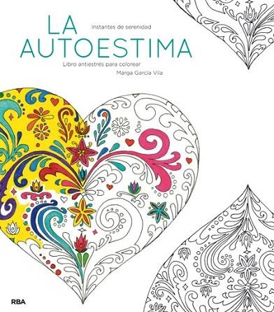 LA AUTOESTIMA.LIBRO ANTIESTRÉS PARA COLOREAR | 9788490565520 | GARCÁI VILA,MARGA | Llibreria Geli - Llibreria Online de Girona - Comprar llibres en català i castellà