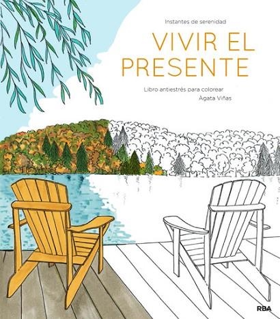 VIVIR EL PRESENTE.LIBRO ANTIESTRÉS PARA COLOREAR | 9788490565513 | VIÑAS.ÀGATA | Llibreria Geli - Llibreria Online de Girona - Comprar llibres en català i castellà