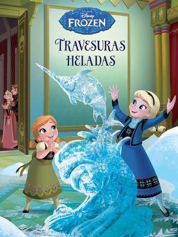 FROZEN.TRAVESURAS HELADAS | 9788499516899 | A.A.V.V. | Llibreria Geli - Llibreria Online de Girona - Comprar llibres en català i castellà