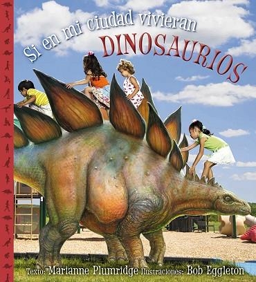 SI EN MI CIUDAD VIVIERAN DINOSAURIOS (TD) | 9788416117314 | PLUMRIDGE,MARIANNE/EGGLETON,BOB | Llibreria Geli - Llibreria Online de Girona - Comprar llibres en català i castellà