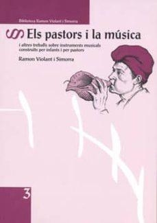 ELS PASTORS I LA MÚSICA | 9788494273032 | VIOLANT I SIMORRA,RAMON | Libreria Geli - Librería Online de Girona - Comprar libros en catalán y castellano