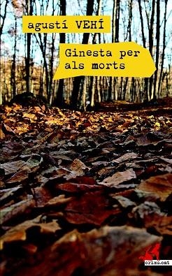 GINESTA PER ALS MORTS | 9788416328048 | VEHÍ CASTELLÓ,AGUSTÍ | Llibreria Geli - Llibreria Online de Girona - Comprar llibres en català i castellà