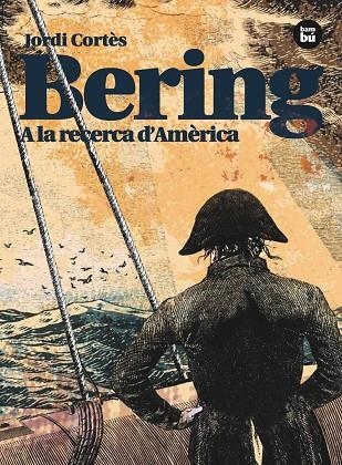 BERING.A LA RECERCA D'AMÈRICA | 9788483431764 | CORTÉS,JORDI | Llibreria Geli - Llibreria Online de Girona - Comprar llibres en català i castellà