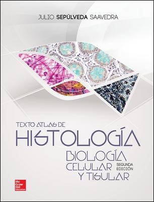 TEXTO ATLAS HISTOLOGIA.BIOLOGIA CELULAR Y TISULAR(2ª EDICION 2014) | 9786071511287 | SEPULVEDA | Llibreria Geli - Llibreria Online de Girona - Comprar llibres en català i castellà