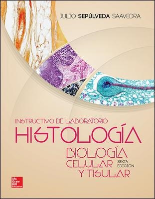 HISTOLOGIA Y BIOLOGIA CELULAR.INSTRUCTIVO LABORATORIO(6ª EDICION 2014) | 9786071511492 | SEPULVEDA | Llibreria Geli - Llibreria Online de Girona - Comprar llibres en català i castellà