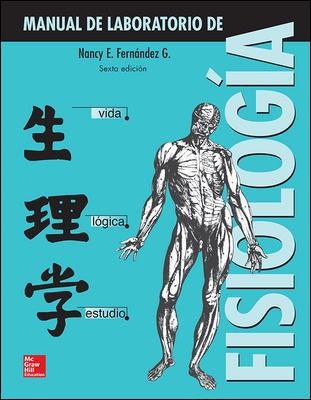 MANUAL DE LABORATORIO DE FISIOLOGIA(6ªEDICION.2015) | 9786071512611 | FERNANDEZ | Llibreria Geli - Llibreria Online de Girona - Comprar llibres en català i castellà