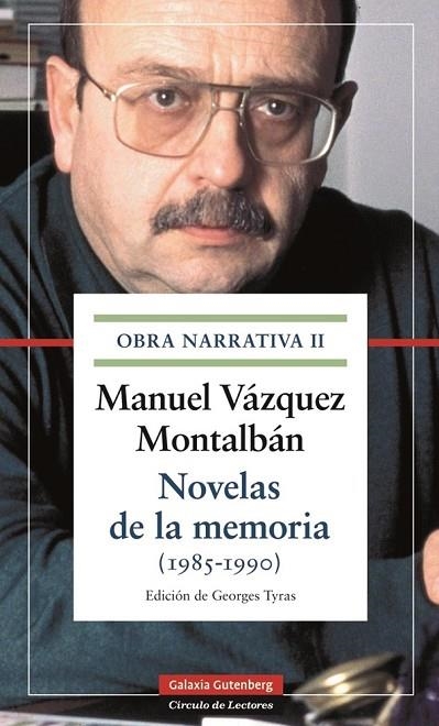 NOVELAS DE LA MEMORIA (1985-1990) OBRA NARRATIVA II | 9788415863380 | VÁZQUEZ MONTALBÁN,MANUEL | Llibreria Geli - Llibreria Online de Girona - Comprar llibres en català i castellà