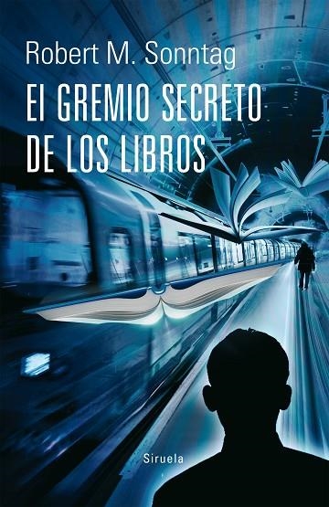 EL GREMIO SECRETO DE LOS LIBROS | 9788416396177 | SONNTAG,ROBERT M. | Llibreria Geli - Llibreria Online de Girona - Comprar llibres en català i castellà