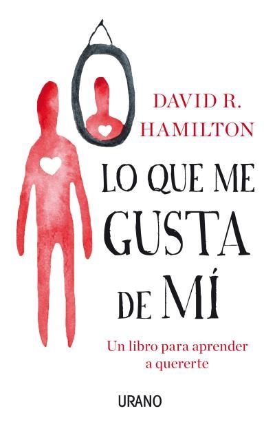 LO QUE ME GUSTA DE MÍ.UN LIBRO PARA APRENDER A QUERERTE | 9788479539146 | HAMILTON,DAVID R. | Llibreria Geli - Llibreria Online de Girona - Comprar llibres en català i castellà