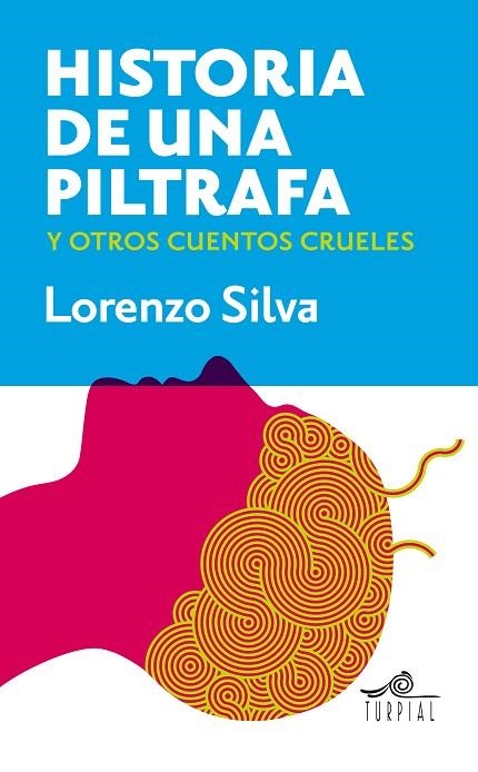 HISTORIA DE UNA PILTRAFA Y OTROS CUENTOS CRUELES | 9788495157706 | SILVA,LORENZO | Libreria Geli - Librería Online de Girona - Comprar libros en catalán y castellano