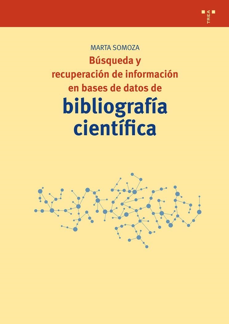 BÚSQUEDA Y RECUPERACIÓN DE INFORMACIÓN EN BASES DE DATOS DE BIBLIOGRAFÍA CIENTÍFICA | 9788497048767 | SOMOZA,MARTA | Llibreria Geli - Llibreria Online de Girona - Comprar llibres en català i castellà