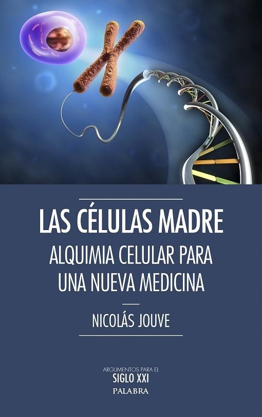 LAS CÉLULAS MADRE.ALQUIMIA CELULAR PARA UNA NUEVA MEDICINA | 9788490612323 | JOUVE,NICOLÁS | Llibreria Geli - Llibreria Online de Girona - Comprar llibres en català i castellà