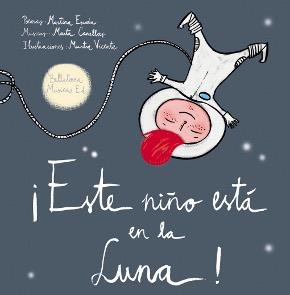 ESTE NIÑO ESTÁ EN LA LUNA! | 9788493902933 | ESCODA,MARTINA | Llibreria Geli - Llibreria Online de Girona - Comprar llibres en català i castellà