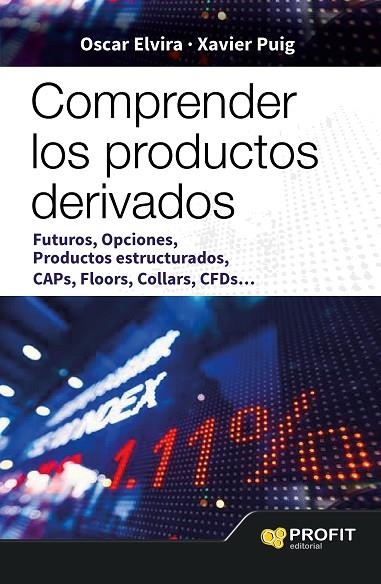 COMPRENDER LOS PRODUCTOS DERIVADOS | 9788416115785 | ELVIRA,OSCAR/PUIG,XAVIER | Llibreria Geli - Llibreria Online de Girona - Comprar llibres en català i castellà