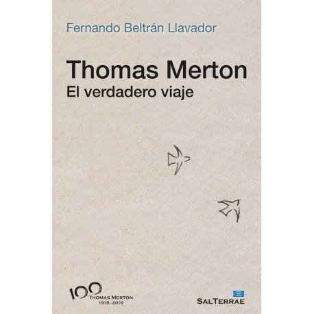 THOMAS MERTON.EL VERDADERO VIAJE | 9788429324617 | BELTRÁN LLAVADOR,FERNANDO | Llibreria Geli - Llibreria Online de Girona - Comprar llibres en català i castellà