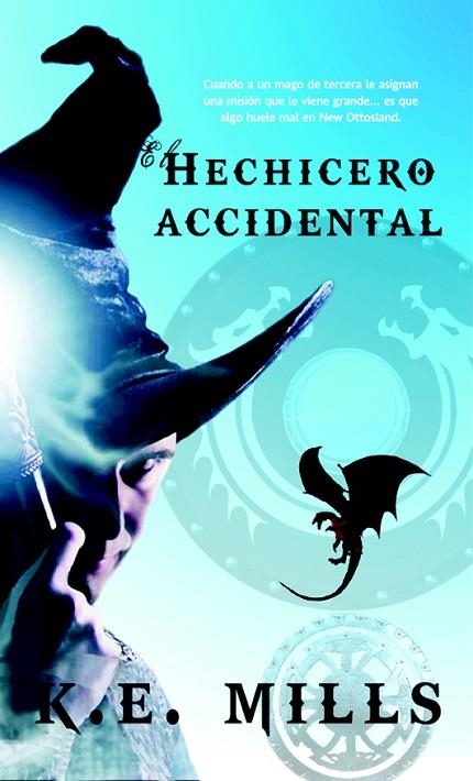 EL HECHICERO ACCIDENTAL | 9788490187005 | MILLS,K.E | Libreria Geli - Librería Online de Girona - Comprar libros en catalán y castellano