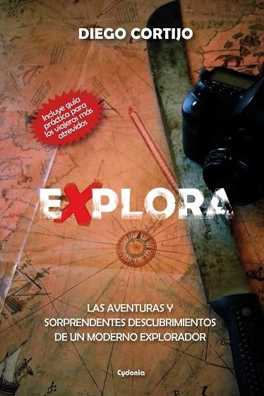 EXPLORA.LAS AVENTURAS Y SORPRENDENTES DESCUBRIMIENTOS DE UN MODERNO EXPLORADOR | 9788494381034 | CORTIJO,DIEGO | Llibreria Geli - Llibreria Online de Girona - Comprar llibres en català i castellà