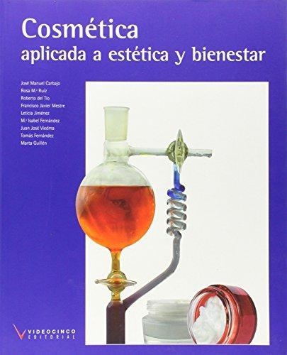 COSMÉTICA APLICADA A ESTÉTICA Y BIENESTAR | 9788496699922 | CARBAJO,JOSE MANUEL/RUIZ, ROSA Mª,DEL TIO,ROBERTO | Llibreria Geli - Llibreria Online de Girona - Comprar llibres en català i castellà