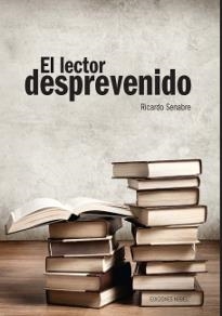 EL LECTOR DESPREVENIDO | 9788484597179 | SENABRE,RICARDO | Libreria Geli - Librería Online de Girona - Comprar libros en catalán y castellano