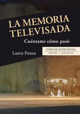 LA MEMORIA TELEVISADA:CUÉNTAME CÓMO PASÓ | 9788415544951 | POUSA,LAURA | Llibreria Geli - Llibreria Online de Girona - Comprar llibres en català i castellà