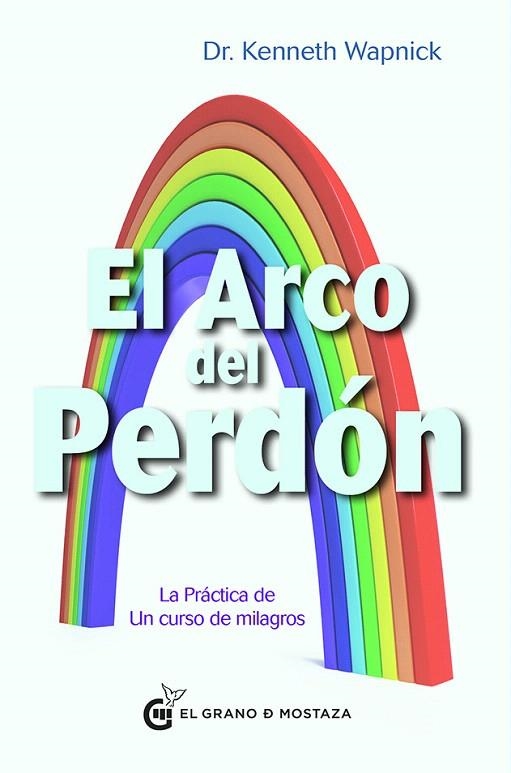 EL ARCO DEL PERDÓN | 9788494248245 | WAPNICK,KENNETH | Libreria Geli - Librería Online de Girona - Comprar libros en catalán y castellano