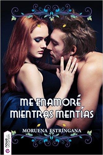 ME ENAMORÉ MIENTRAS MENTÍAS | 9788494284878 | ESTRÍNGANA,MORUENA | Libreria Geli - Librería Online de Girona - Comprar libros en catalán y castellano