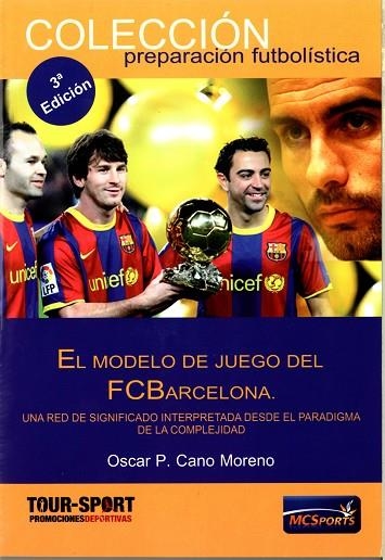 EL MODELO DE JUEGO DEL FC BARCELONA | 9788493724610 | CANO MORENO,OSCAR PEDRO | Llibreria Geli - Llibreria Online de Girona - Comprar llibres en català i castellà