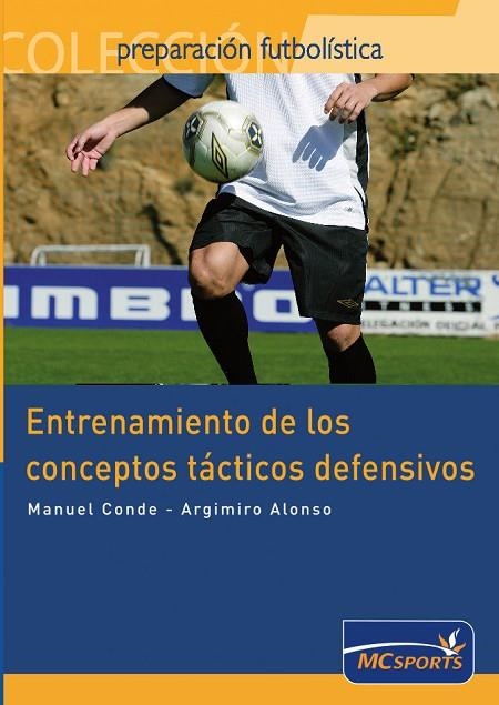 ENTRENAMIENTO DE LOS CONCEPTOS TÁCTICOS DEFENSIVOS | 9788461109302 | CONDE MOLDES,MANUEL TELMO/ALONSO FERNÁNDEZ,ARGIMIRO | Llibreria Geli - Llibreria Online de Girona - Comprar llibres en català i castellà