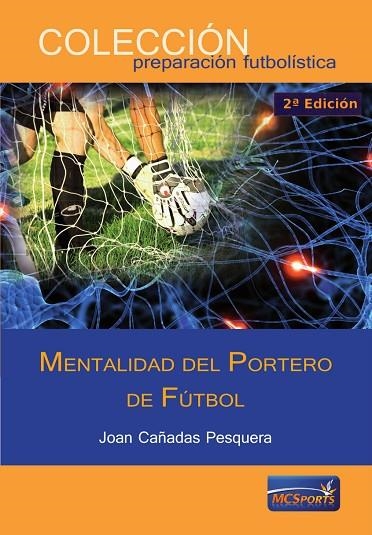 MENTALIDAD DEL PORTERO DE FÚTBOL | 9788494172298 | CAÑADAS PESQUERA,JOAN | Llibreria Geli - Llibreria Online de Girona - Comprar llibres en català i castellà