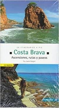 COSTA BRAVA.ASCENSIONES,RUTAS Y PASEOS.26 ITINERARIOS A PIE.26 MAPAS | 9788483214381 | GREGORI,FCO.JAVIER | Llibreria Geli - Llibreria Online de Girona - Comprar llibres en català i castellà