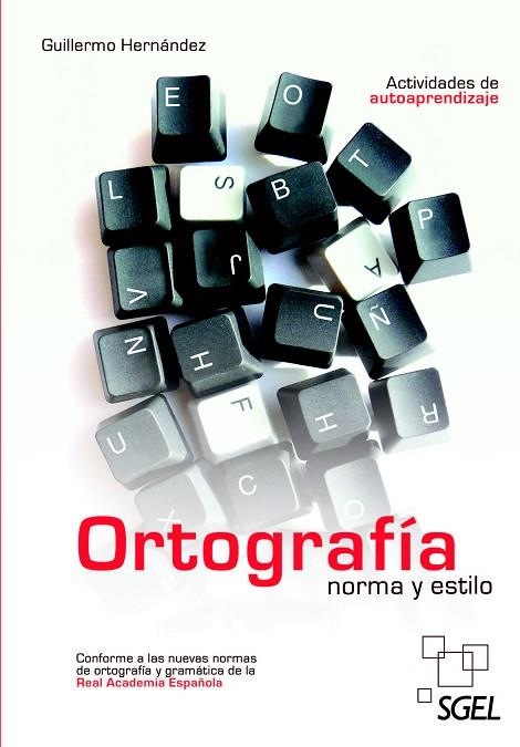 ORTOGRAFÍA.NORMA Y ESTILO.ACTIVIDADES DE AUTOAPRENDIZAJE | 9788497787314 | HERNÁNDEZ,GUILLERMO | Libreria Geli - Librería Online de Girona - Comprar libros en catalán y castellano