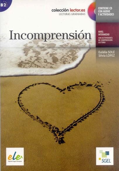 INCOMPRENSIÓN (LECTOR.ES,LECTURAS GRADUADAS.B2).CONTIENE CD CON AUDIO Y ACTIVIDADES | 9788497785006 | SOLÉ,EULÀLIA/LÓPEZ,SILVIA | Llibreria Geli - Llibreria Online de Girona - Comprar llibres en català i castellà