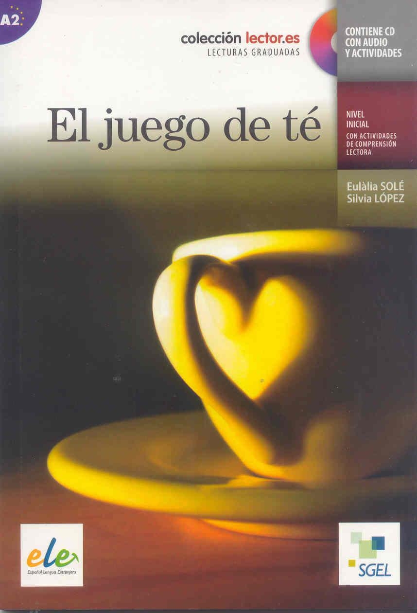 EL JUEGO DE TÉ (LECTOR.ES,LECTURAS GRADUADAS.A2).CONTIENE CD CON AUDIO Y ACTIVIDADES | 9788497785013 | SOLÉ,EULÀLIA/LÓPEZ,SILVIA | Llibreria Geli - Llibreria Online de Girona - Comprar llibres en català i castellà