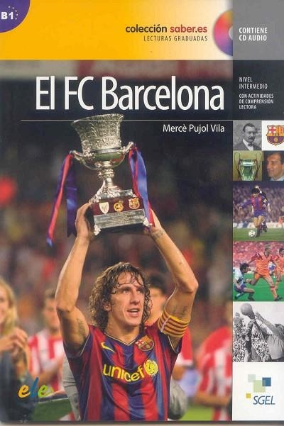 EL FC BARCELONA (SABER.ES,B1) + CD AUDIO | 9788497785037 | PUJOL VILA,MERCÈ | Libreria Geli - Librería Online de Girona - Comprar libros en catalán y castellano