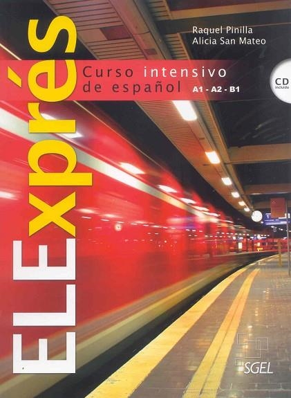 ELEXPRÉS.CURSO INTENSIVO DE ESPAÑOL(NIVEL A1,A2,B1 + AUDIO MP3) | 9788497784184 | PINILLA,RAQUEL/SAN MATEO,ALICIA | Libreria Geli - Librería Online de Girona - Comprar libros en catalán y castellano