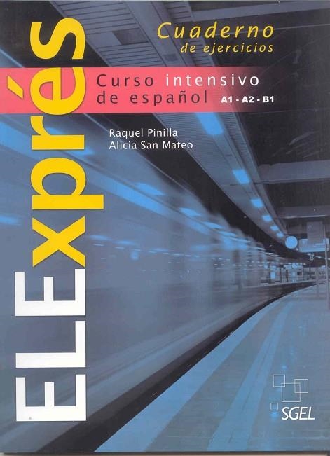 ELEXPRÉS.CUADERNO DE EJERCICIOS.CURSO INTENSIVO DE ESPAÑOL A1,A2,B1 | 9788497784757 | PINILLA,RAQUEL/SAN MATEO,ALICIA | Libreria Geli - Librería Online de Girona - Comprar libros en catalán y castellano