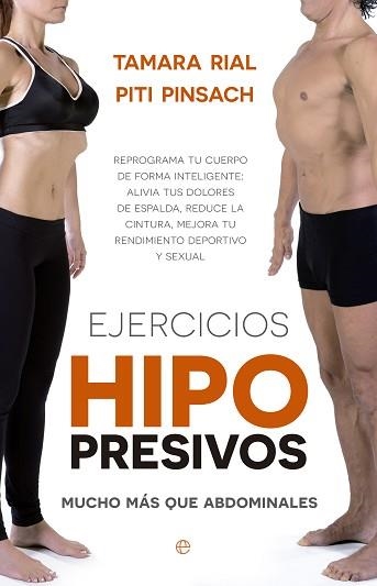 EJERCICIOS HIPOPRESIVOS.MUCHO MÁS QUE ABDOMINALES | 9788490603291 | PINSACH, PITI/RIAL, TAMARA | Llibreria Geli - Llibreria Online de Girona - Comprar llibres en català i castellà