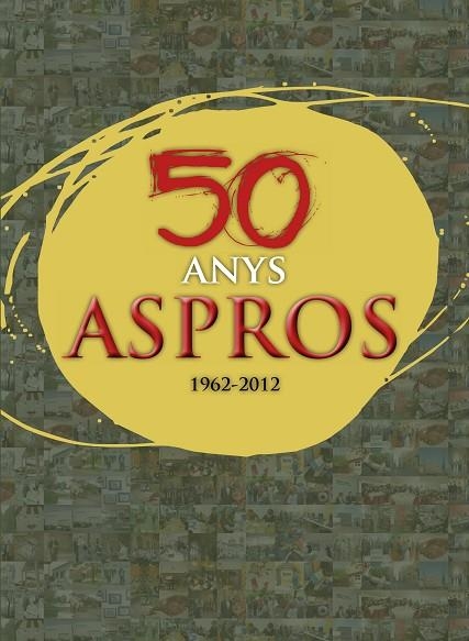 50 ANYS ASPROS 1962-2012 | 9788499756370 | Llibreria Geli - Llibreria Online de Girona - Comprar llibres en català i castellà