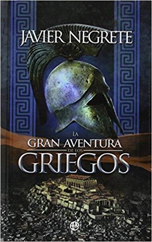 LA GRAN AVENTURA DE LOS GRIEGOS | 9788490603970 | NEGRETE,JAVIER | Llibreria Geli - Llibreria Online de Girona - Comprar llibres en català i castellà