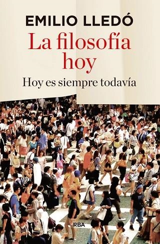 LA FILOSOFÍA HOY(2ªEDICION 2015) | 9788490566053 | LLEDO IÑIGO, EMILIO | Llibreria Geli - Llibreria Online de Girona - Comprar llibres en català i castellà