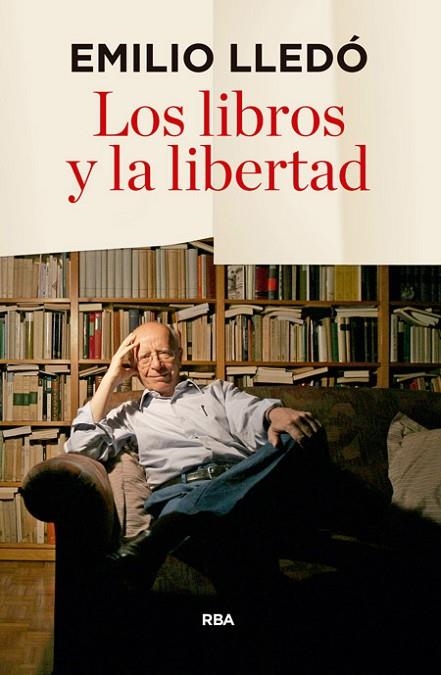 LOS LIBROS Y LA LIBERTAD(2ªEDICION 2015) | 9788490566060 | LLEDO IÑIGO, EMILIO | Llibreria Geli - Llibreria Online de Girona - Comprar llibres en català i castellà