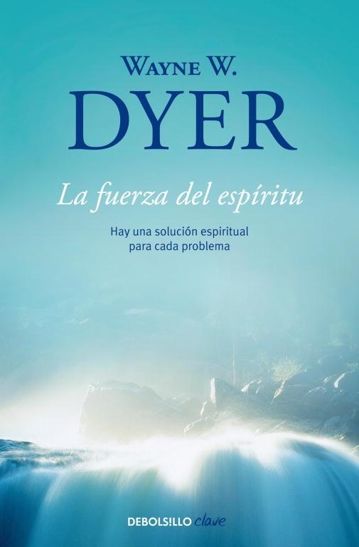 LA FUERZA DEL ESPIRITU | 9788499086965 | DYER,WAYNE | Llibreria Geli - Llibreria Online de Girona - Comprar llibres en català i castellà