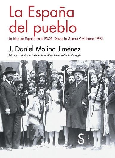 LA ESPAÑA DEL PUEBLO.LA IDEA DE ESPAÑA EN EL PSOE.DESDE LA GUERRA CIVIL HASTA 1972 | 9788477379287 | MOLINA JIMÉNEZ,JOSÉ DANIEL | Llibreria Geli - Llibreria Online de Girona - Comprar llibres en català i castellà