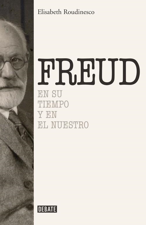 FREUD.EN SU TIEMPO Y EN EL NUESTRO  | 9788499925288 | ROUDINESCO,ELISABETH | Llibreria Geli - Llibreria Online de Girona - Comprar llibres en català i castellà