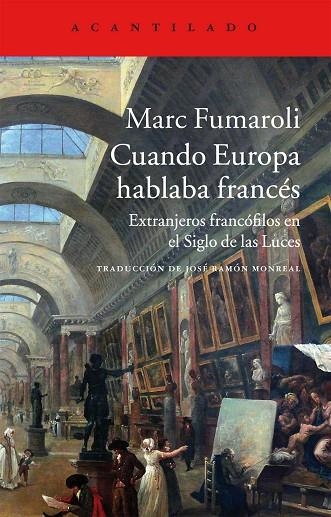 CUANDO EUROPA HABLABA FRANCÉS.EXTRANJEROS FRANCÓFILOS EN EL SIGLO DE LAS LUCES | 9788416011605 | FUMAROLI,MARC | Libreria Geli - Librería Online de Girona - Comprar libros en catalán y castellano